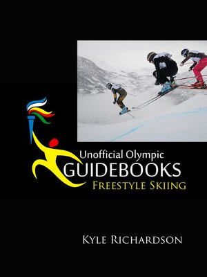 cover image of Unofficial Olympic Guidebook--Freestyle Skiing